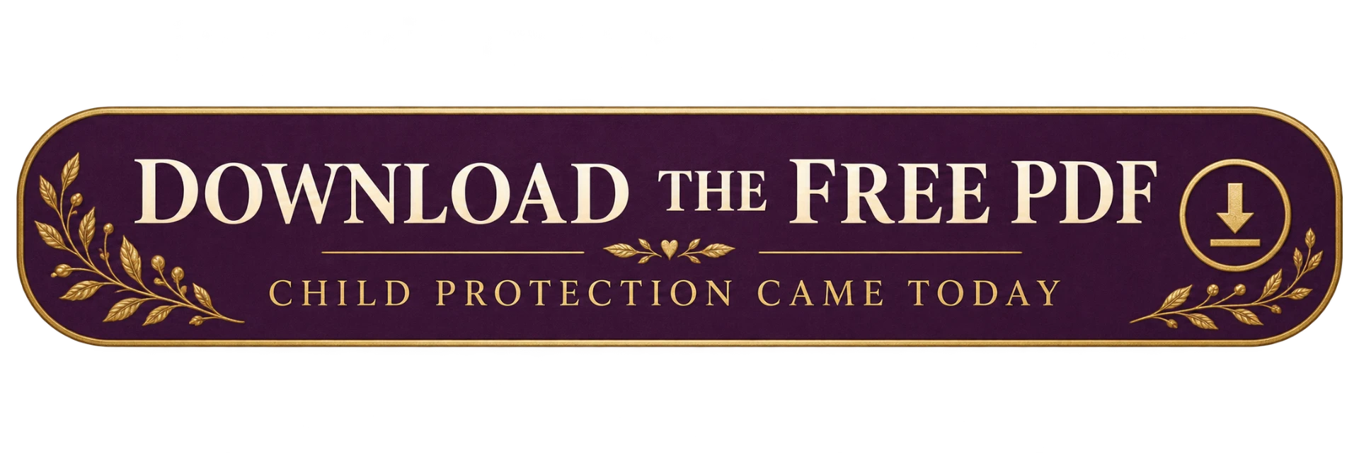 Download the free PDF — Child Protection Came Today